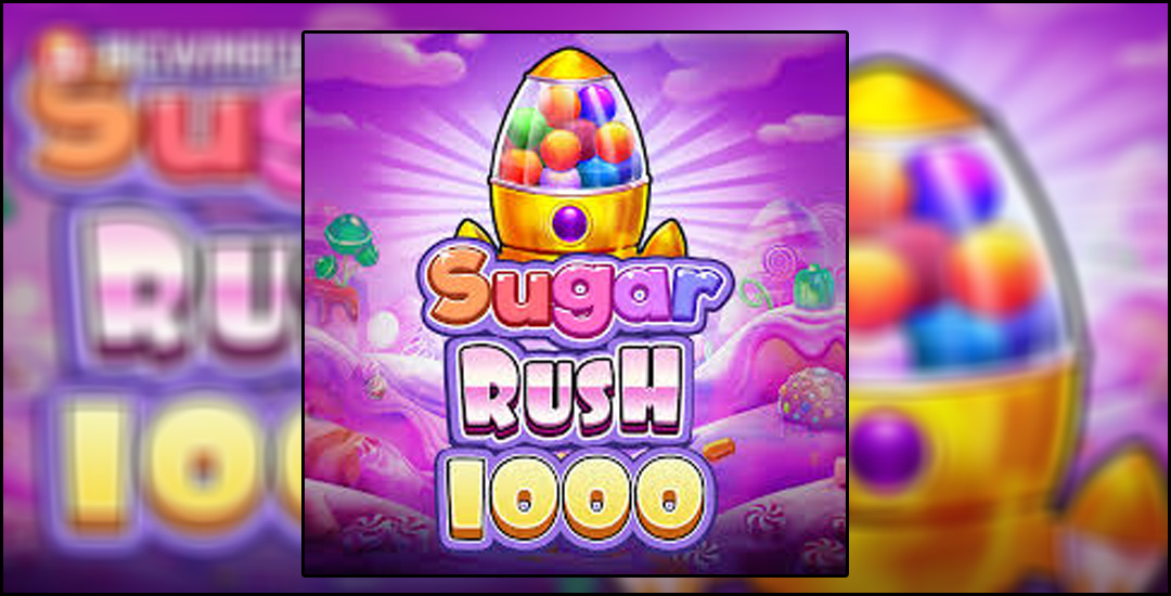 Menjelajahi Manisnya Keberuntungan Dengan SugarRush 1000