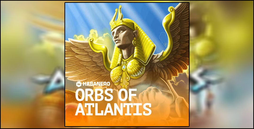 Menemukan Misteri Orbs Atlantis Dari Habanero